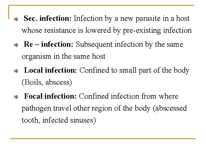 Sec. infection: Infection by a new parasite in a host whose resistance is lowered