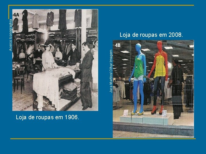 Acerco Iconographia Juca Martins/ Olhar Imagem Loja de roupas em 2008. Loja de roupas