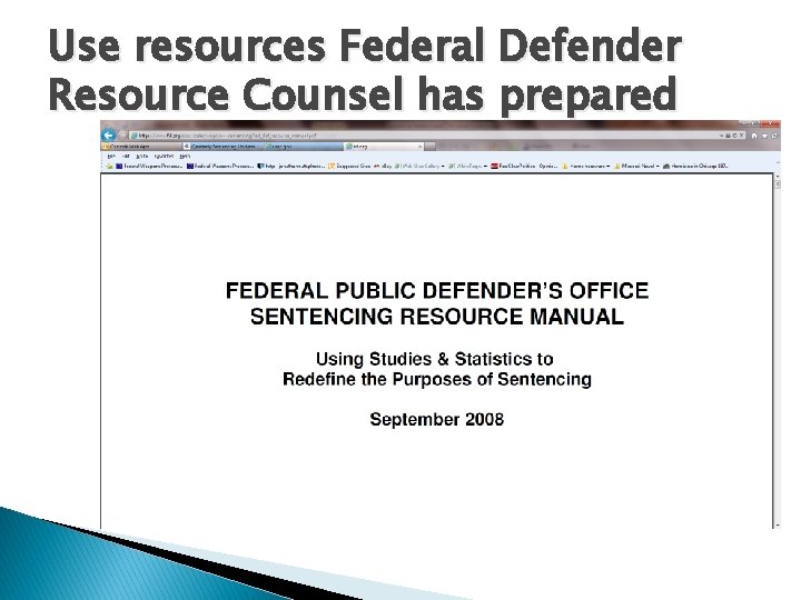 Use resources Federal Defender Resource Counsel has prepared 