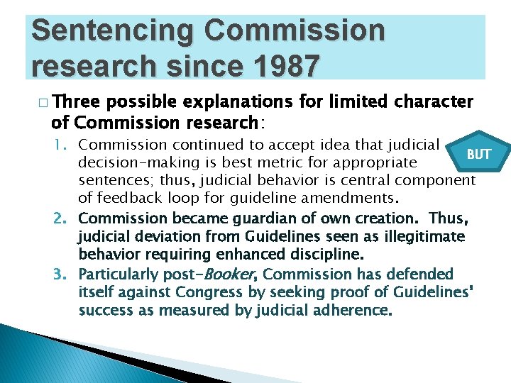 Sentencing Commission research since 1987 � Three possible explanations for limited character of Commission