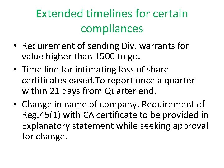 Extended timelines for certain compliances • Requirement of sending Div. warrants for value higher