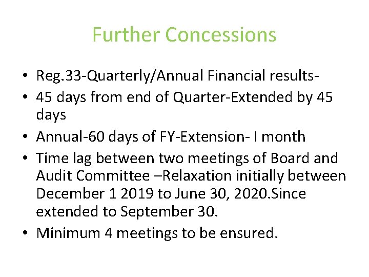 Further Concessions • Reg. 33 -Quarterly/Annual Financial results • 45 days from end of