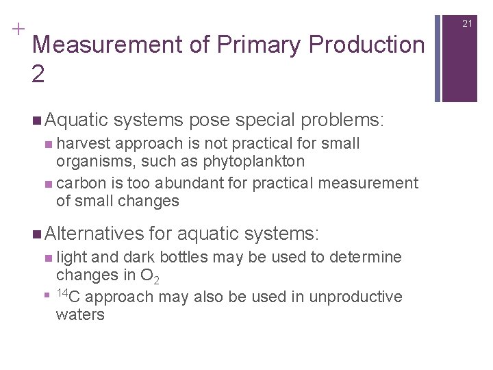 + 21 Measurement of Primary Production 2 n Aquatic systems pose special problems: n