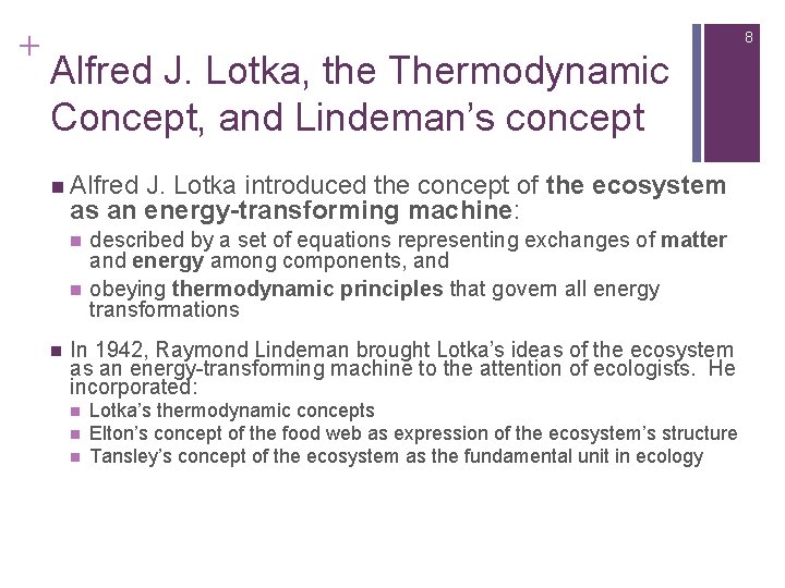 + 8 Alfred J. Lotka, the Thermodynamic Concept, and Lindeman’s concept n Alfred J.