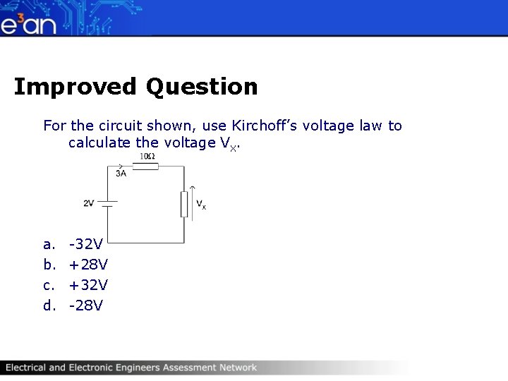 Improved Question For the circuit shown, use Kirchoff’s voltage law to calculate the voltage