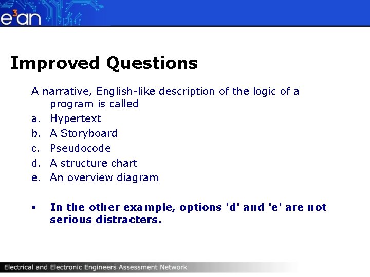Improved Questions A narrative, English-like description of the logic of a program is called