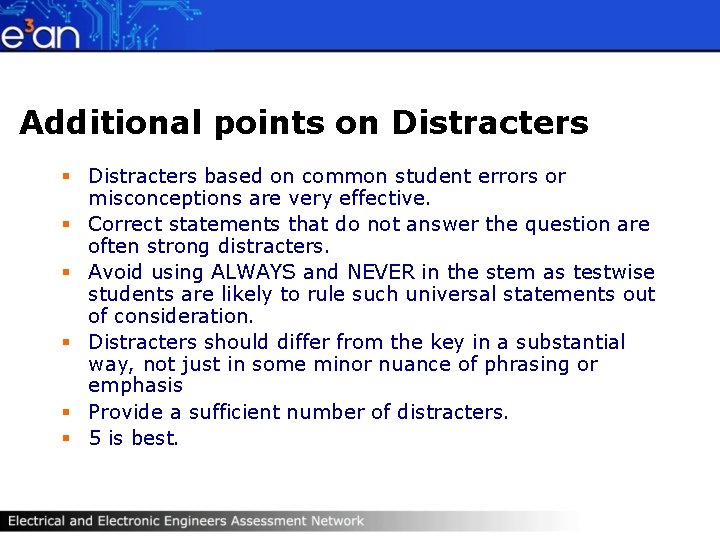 Additional points on Distracters § Distracters based on common student errors or misconceptions are