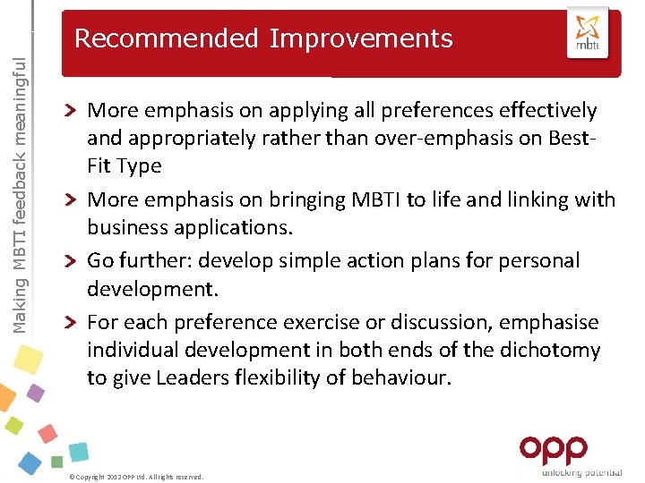 Making MBTI feedback meaningful Recommended Improvements More emphasis on applying all preferences effectively and