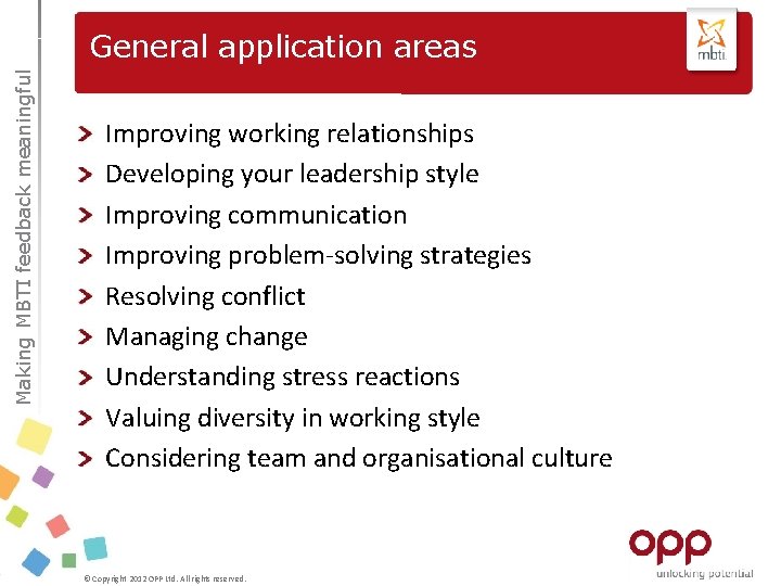 Making MBTI feedback meaningful General application areas Improving working relationships Developing your leadership style