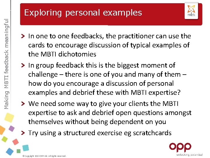 Making MBTI feedback meaningful Exploring personal examples In one to one feedbacks, the practitioner