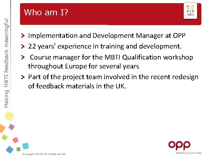 Making MBTI feedback meaningful Who am I? Implementation and Development Manager at OPP 22