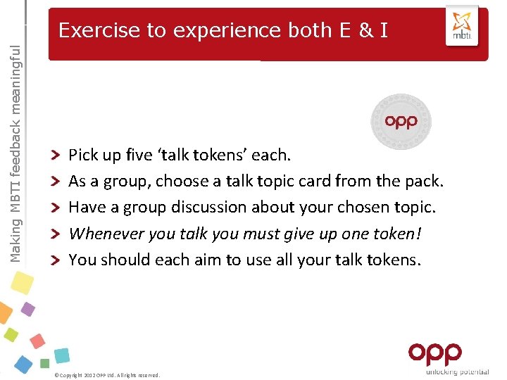 Making MBTI feedback meaningful Exercise to experience both E & I Pick up five