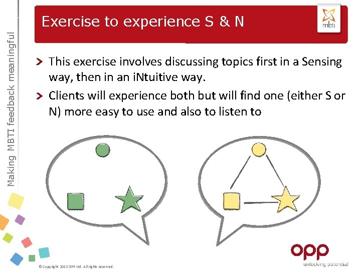 Making MBTI feedback meaningful Exercise to experience S & N This exercise involves discussing