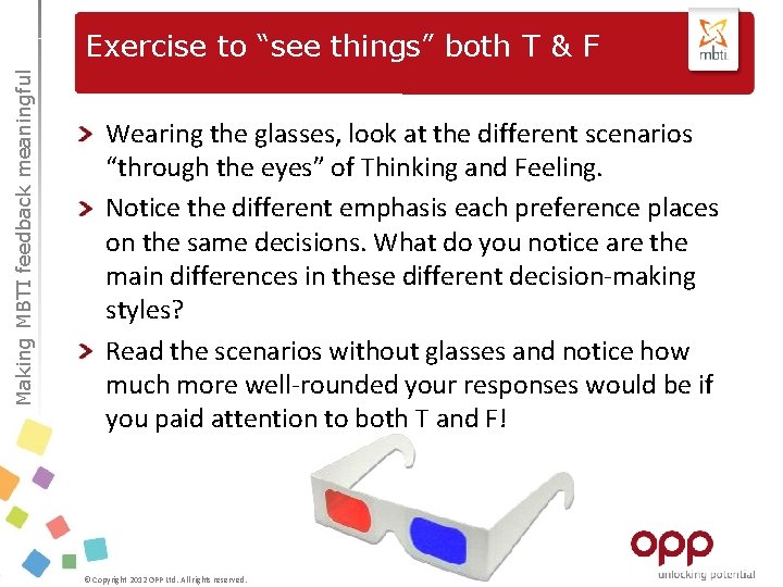 Making MBTI feedback meaningful Exercise to “see things” both T & F Wearing the