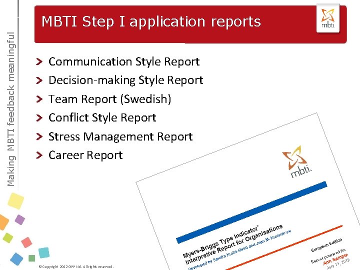 Making MBTI feedback meaningful MBTI Step I application reports Communication Style Report Decision-making Style