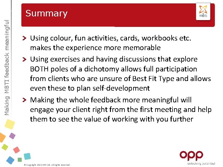 Making MBTI feedback meaningful Summary Using colour, fun activities, cards, workbooks etc. makes the