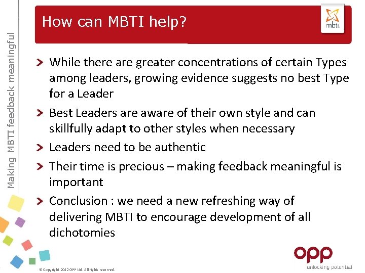 Making MBTI feedback meaningful How can MBTI help? While there are greater concentrations of