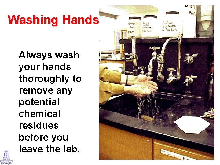 Washing Hands Always wash your hands thoroughly to remove any potential chemical residues before