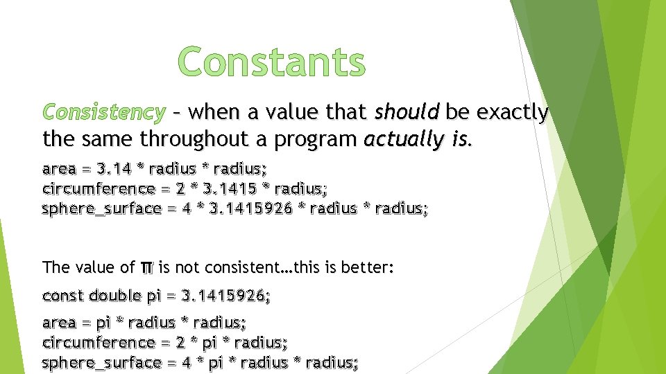 Constants Consistency – when a value that should be exactly the same throughout a
