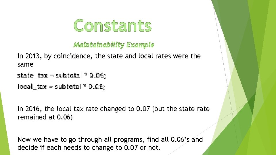 Constants Maintainability Example In 2013, by coincidence, the state and local rates were the