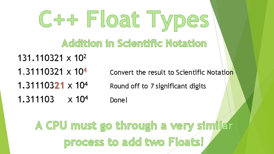 C++ Float Types Addition in Scientific Notation 131. 110321 x 102 1. 31110321 x
