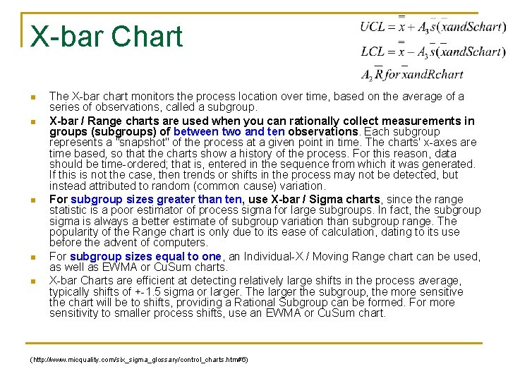 X-bar Chart n n n The X-bar chart monitors the process location over time,