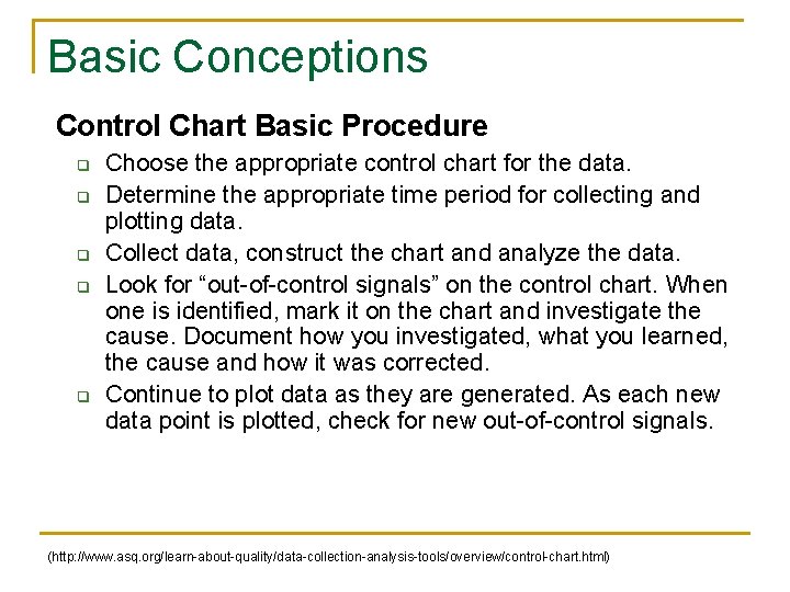 Basic Conceptions Control Chart Basic Procedure q q q Choose the appropriate control chart