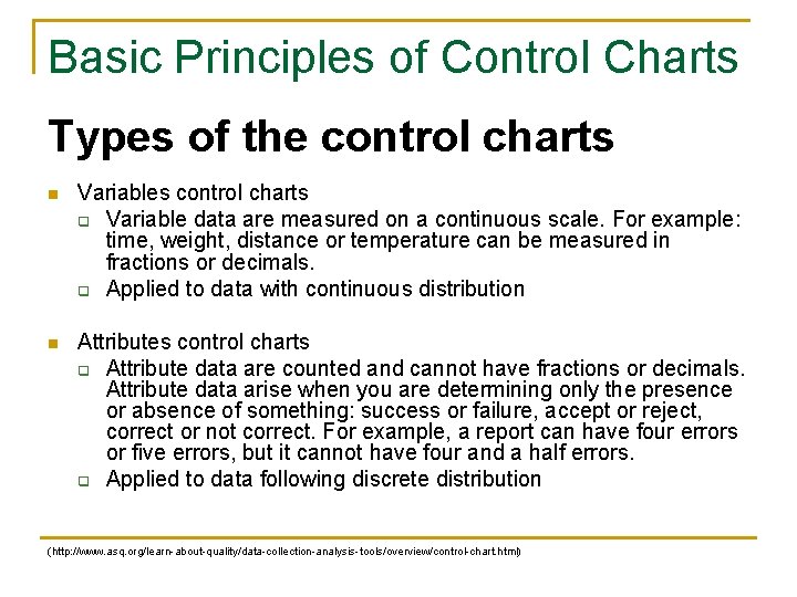 Basic Principles of Control Charts Types of the control charts n Variables control charts