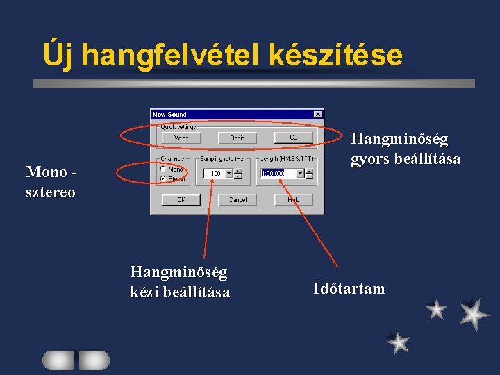 Új hangfelvétel készítése Hangminőség gyors beállítása Mono sztereo Hangminőség kézi beállítása Időtartam 