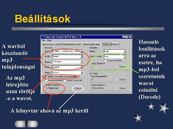 Beállítások A wavból készítendő mp 3 tulajdonságai Az mp 3 létrejötte után törölje -e