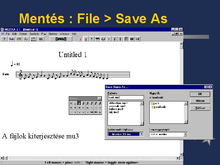 Mentés : File > Save As A fájlok kiterjesztése mu 3 