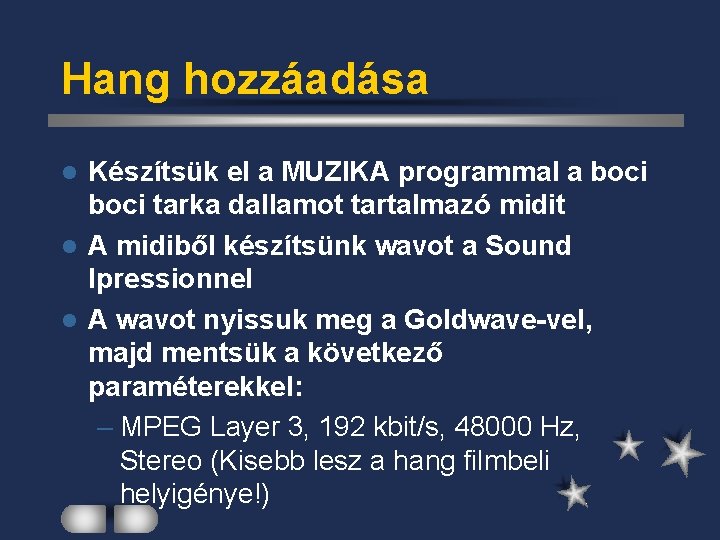 Hang hozzáadása Készítsük el a MUZIKA programmal a boci tarka dallamot tartalmazó midit l