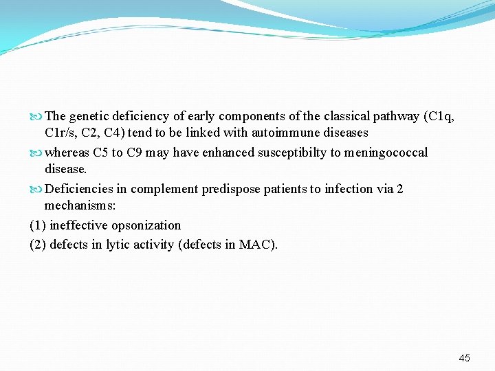 The genetic deficiency of early components of the classical pathway (C 1 q, The genetic deficiency of early components of the classical pathway (C 1 q,