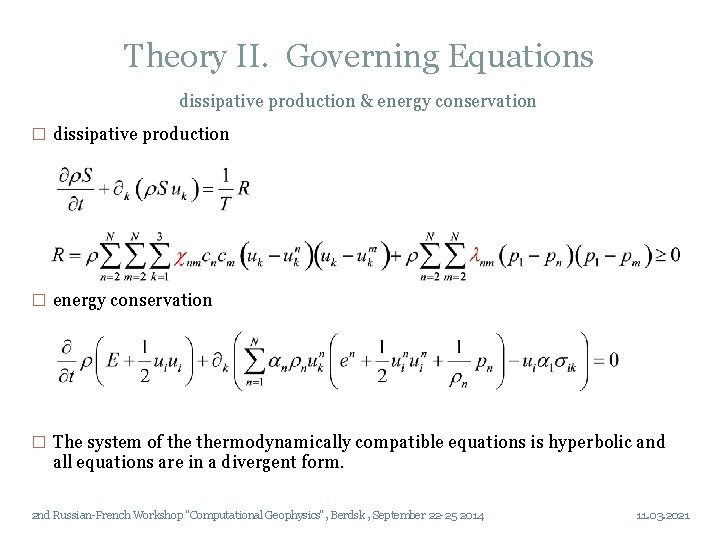 Theory II. Governing Equations dissipative production & energy conservation � dissipative production � energy