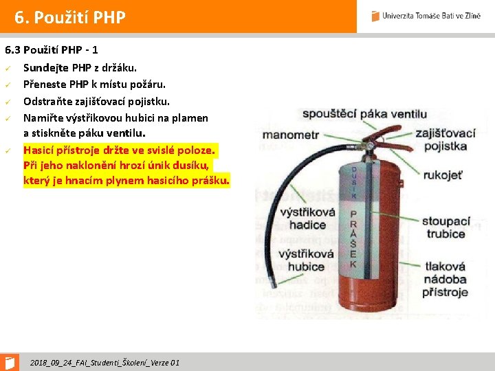 6. Použití PHP 6. 3 Použití PHP - 1 ü Sundejte PHP z držáku.