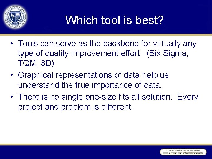 Which tool is best? • Tools can serve as the backbone for virtually any