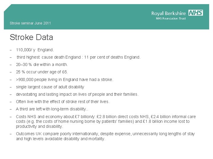 Stroke seminar June 2011 Stroke Data - 110, 000/ y England. - third highest