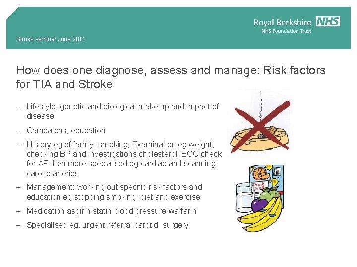 Stroke seminar June 2011 How does one diagnose, assess and manage: Risk factors for