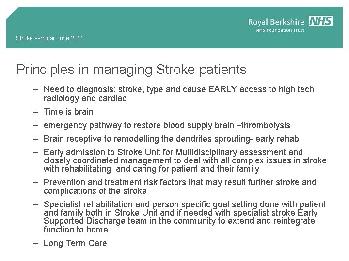 Stroke seminar June 2011 Principles in managing Stroke patients – Need to diagnosis: stroke,