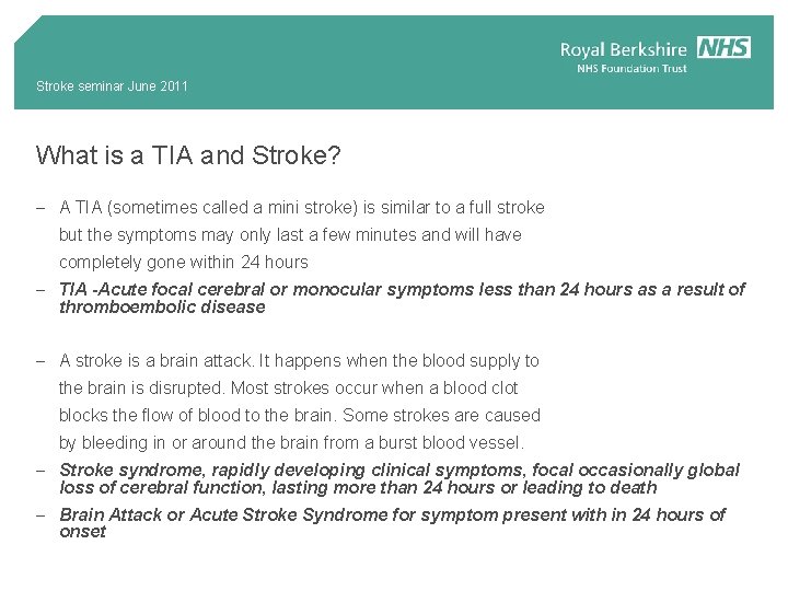 Stroke seminar June 2011 What is a TIA and Stroke? - A TIA (sometimes