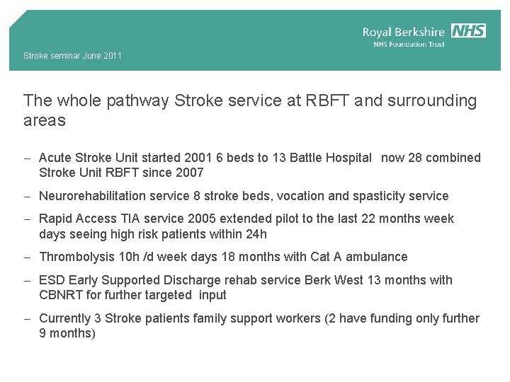 Stroke seminar June 2011 The whole pathway Stroke service at RBFT and surrounding areas