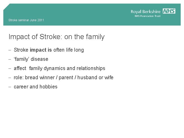 Stroke seminar June 2011 Impact of Stroke: on the family - Stroke impact is