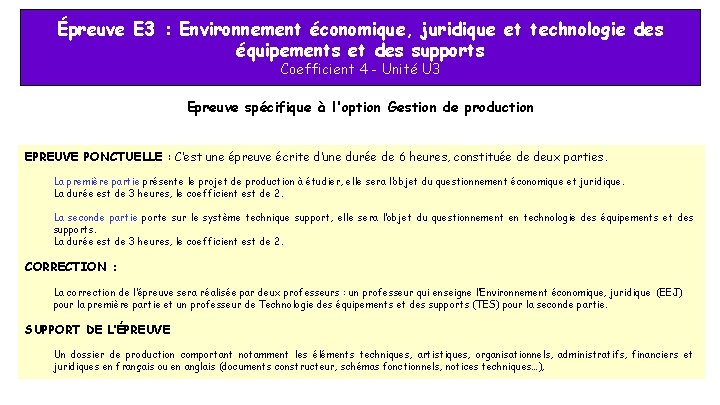 Épreuve E 3 : Environnement économique, juridique et technologie des équipements et des supports Épreuve E 3 : Environnement économique, juridique et technologie des équipements et des supports