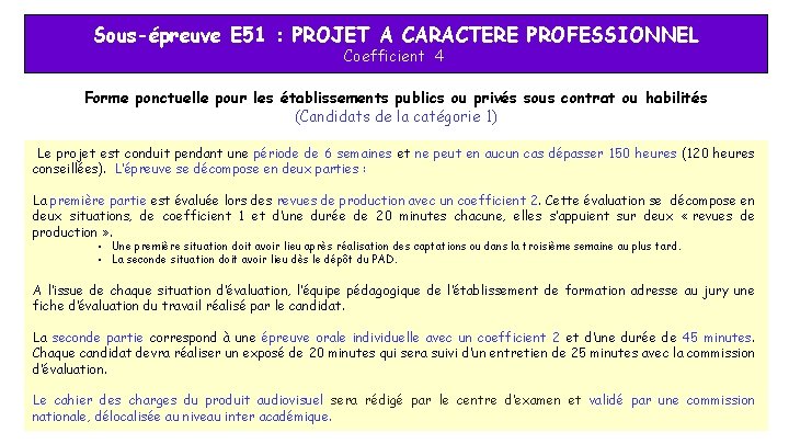 Sous-épreuve E 51 : PROJET A CARACTERE PROFESSIONNEL Coefficient 4 Forme ponctuelle pour les Sous-épreuve E 51 : PROJET A CARACTERE PROFESSIONNEL Coefficient 4 Forme ponctuelle pour les