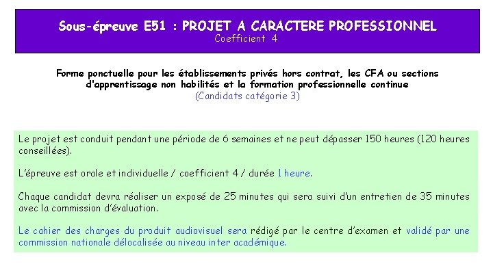 Sous-épreuve E 51 : PROJET A CARACTERE PROFESSIONNEL Coefficient 4 Forme ponctuelle pour les Sous-épreuve E 51 : PROJET A CARACTERE PROFESSIONNEL Coefficient 4 Forme ponctuelle pour les