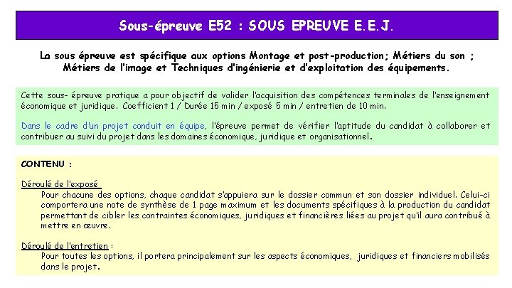Sous-épreuve E 52 : SOUS EPREUVE E. E. J. La sous épreuve est spécifique Sous-épreuve E 52 : SOUS EPREUVE E. E. J. La sous épreuve est spécifique