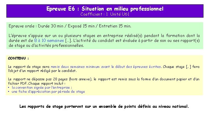 Epreuve E 6 : Situation en milieu professionnel Coefficient : 1 Unité U 61 Epreuve E 6 : Situation en milieu professionnel Coefficient : 1 Unité U 61