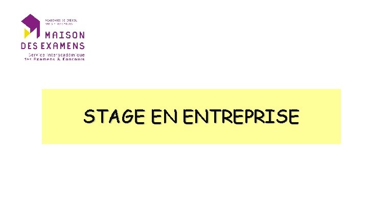 STAGE EN ENTREPRISE STAGE EN ENTREPRISE