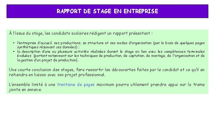 RAPPORT DE STAGE EN ENTREPRISE À l’issue du stage, les candidats scolaires rédigent un RAPPORT DE STAGE EN ENTREPRISE À l’issue du stage, les candidats scolaires rédigent un