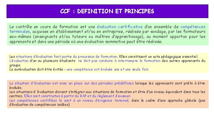 CCF : DEFINITION ET PRINCIPES Le contrôle en cours de formation est une évaluation CCF : DEFINITION ET PRINCIPES Le contrôle en cours de formation est une évaluation